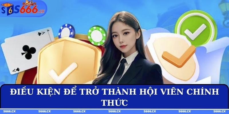 Điều kiện để trở thành hội viên chính thức
