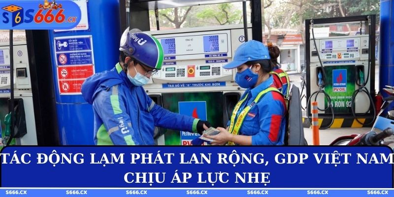 Tác động lạm phát lan rộng, GDP Việt Nam chịu áp lực nhẹ