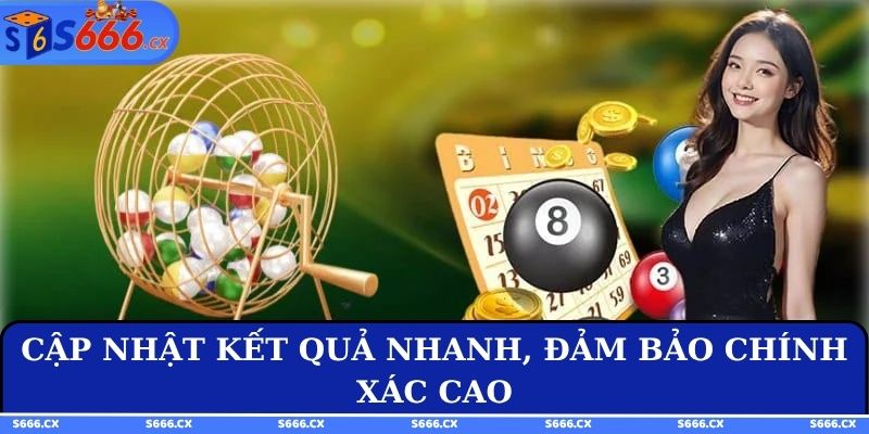Cập nhật kết quả nhanh, đảm bảo chính xác cao